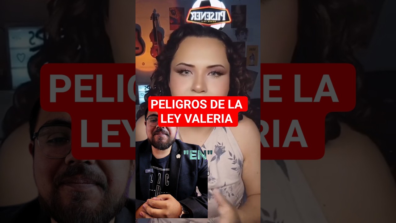 PELIGROS DE LA LEY VALERIA #opinion #noticias