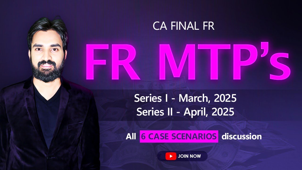 FR MTP - ALL Case Scenarios | Series 1 & 2 | CA Final