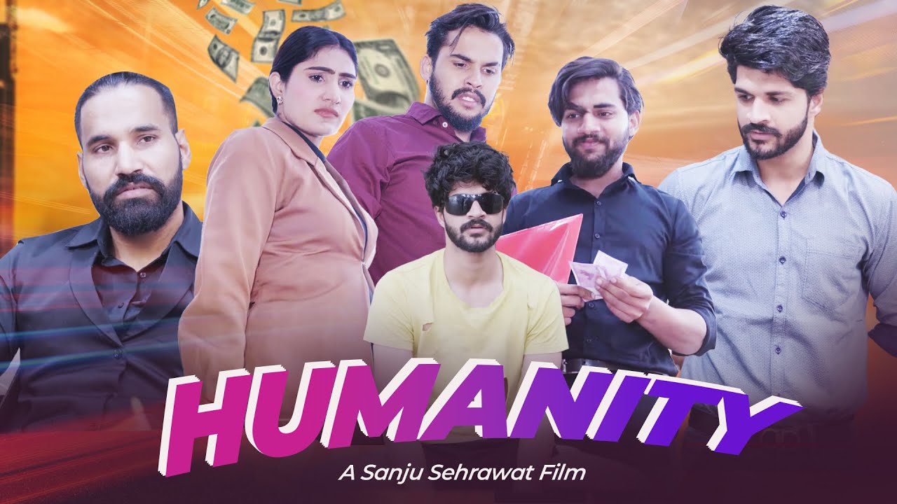 Humanity | Sanju Sehrawat 2.0 | Short Film