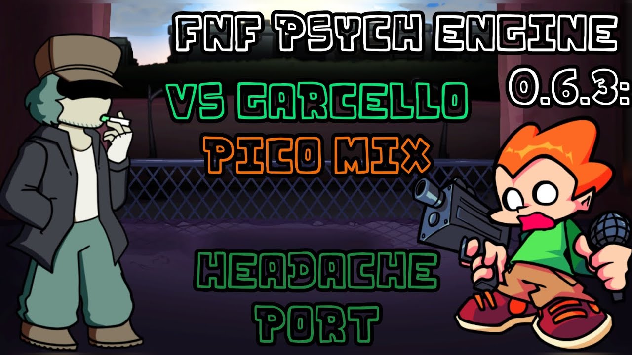 FNF Psych Engine: Vs Garcello Pico Mix - Headache Port (mods folder) Android/PC