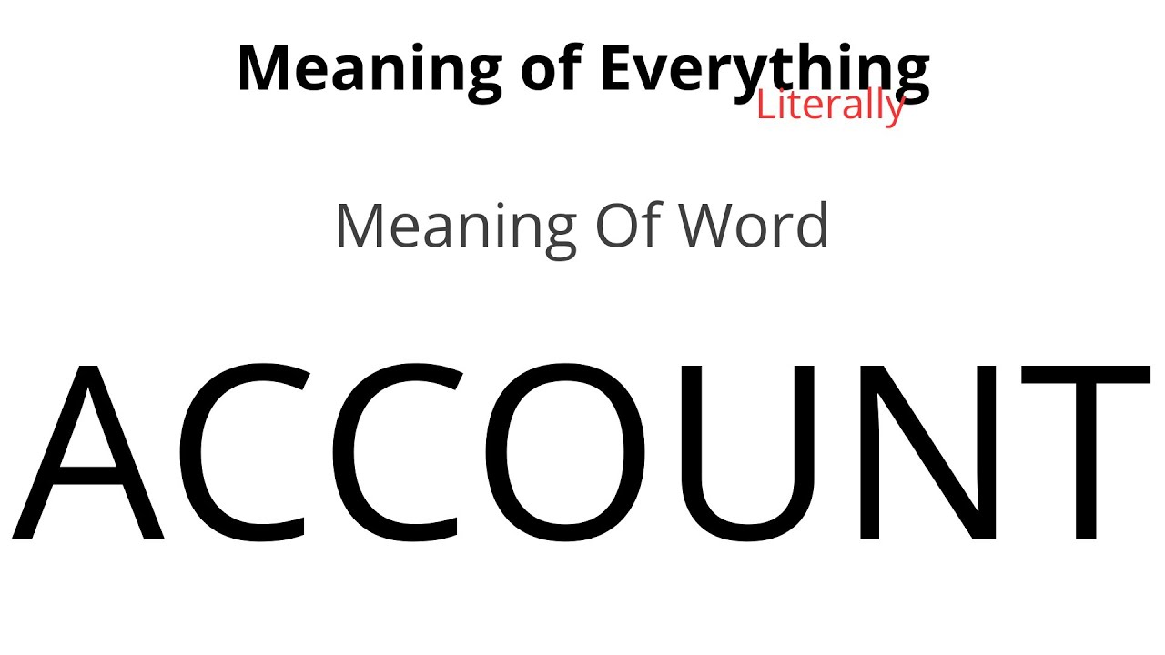 Meaning of Word - Account Meaning