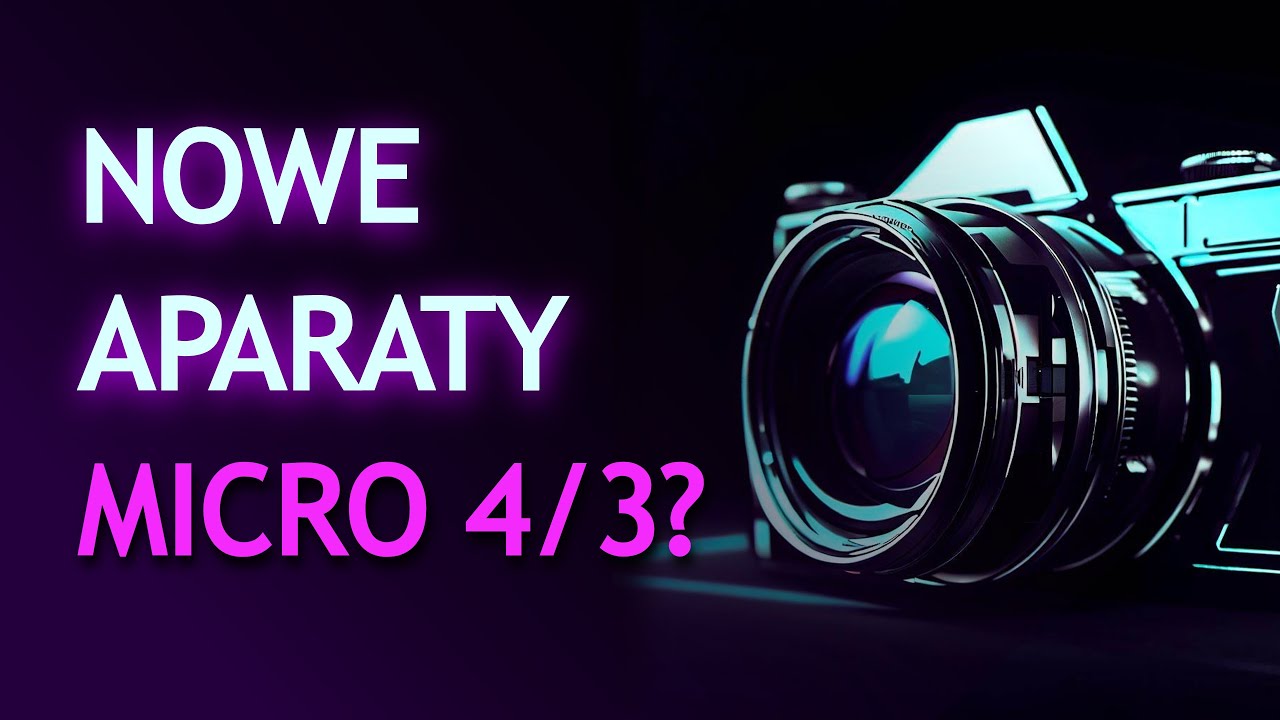 Nowości Micro 4/3 i L - Mount: nowe aparaty i obiektywy?