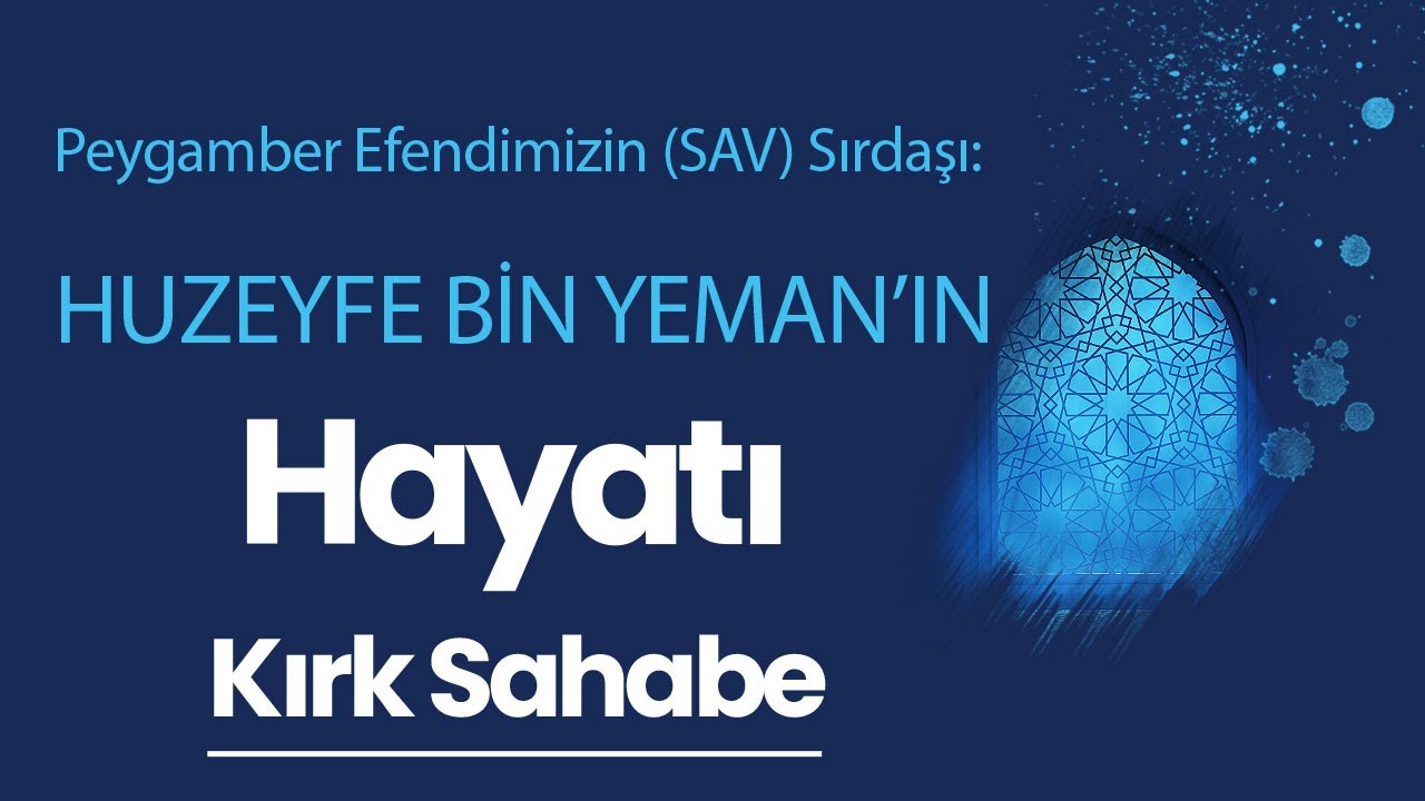 Resulullah'ın (SAV) Sırdaşı: Huzeyfe Bin Yeman | Mustafa İyidoğan - Kırk Sahabe (37. Bölüm)