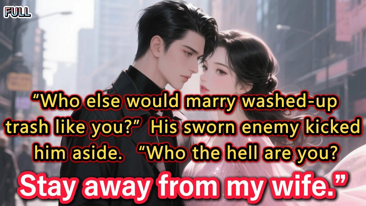 “Who else would marry washed-up trash like you?”His sworn enemy kicked him aside. “Who the hell...