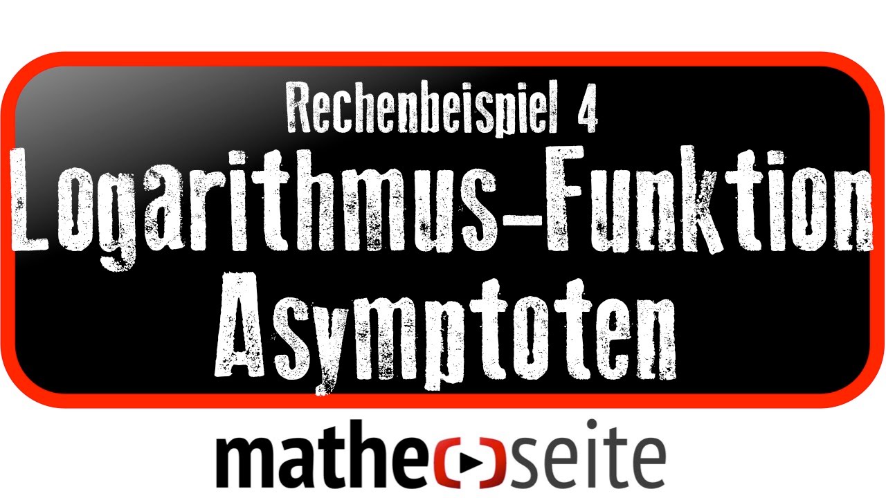 Logarithmusfunktion: waagerechte / senkrechte Asymptote und Grenzwert berechnen, Beispiel 4 | A.44.6