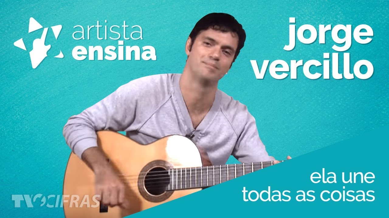 Ela une todas as coisas - Jorge Vercillo [Aprenda a tocar no Artista Ensina]