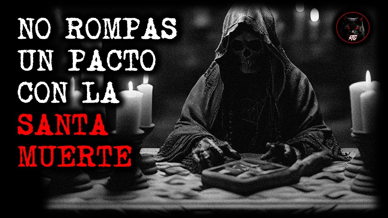 Nunca Rompas un Pacto con la Santa Muerte | Relatos de Brujería | Relatos y Leyendas de Terror