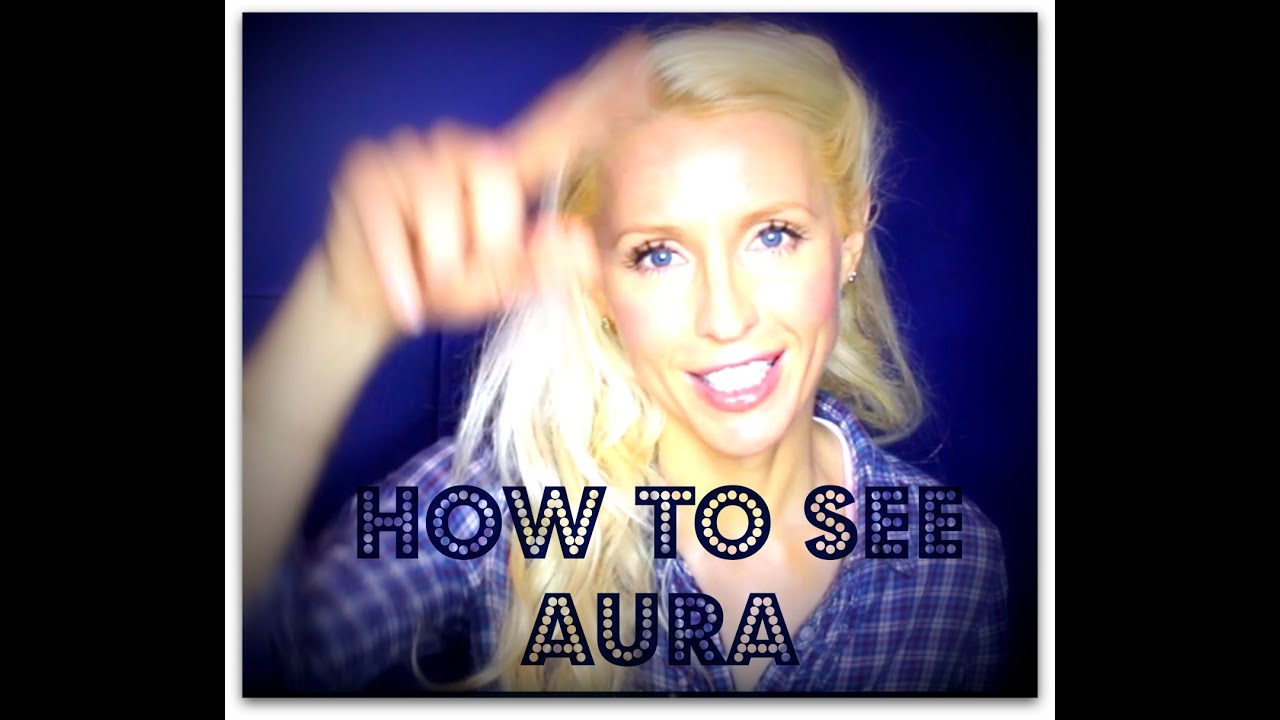 How to See an AURA