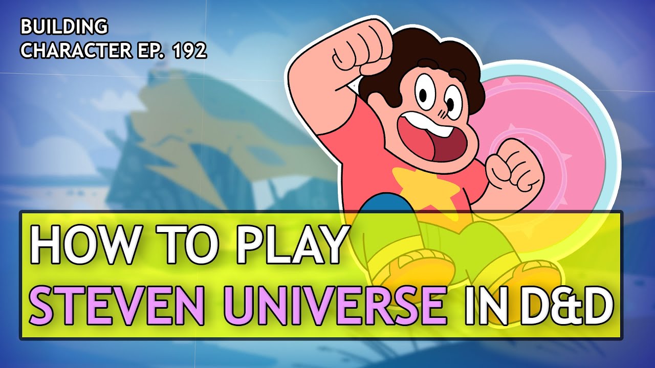 How to Play Steven Universe in Dungeons & Dragons (Steven Universe Build for D&D 5e)