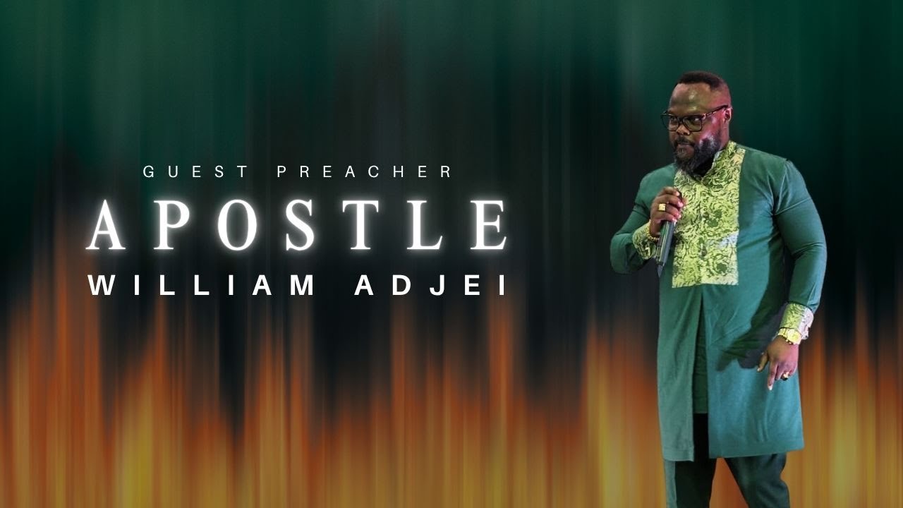 In the Fire His Power will Manifest | Apostle William Adjei | Sunday Service