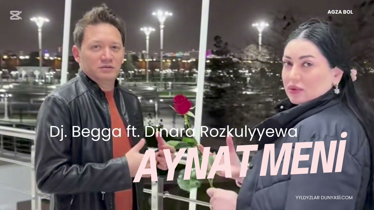 Aynat Meni_ Dj Begga . Ft .Dinara Rozkulyyewa #djbegga #dinararozkulyyewa