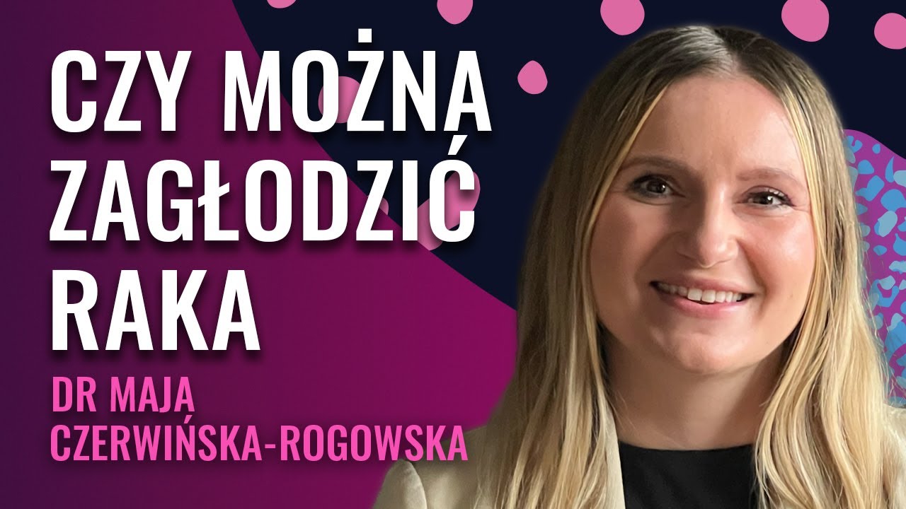 Czy cukier karmi raka? Fakty i mity o diecie onkologicznej – Dr Maja Czerwińska-Rogowska
