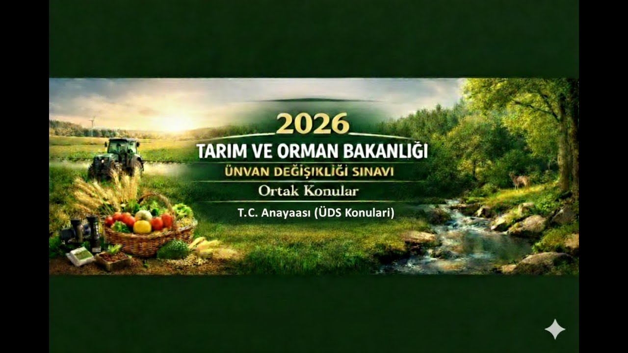 TARIM VE ORMAN BAKANLIĞI ÜDS ORTAK KONULAR  T.C. ANAYASASI