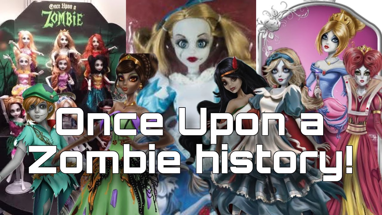 MY FAVORITE UNDERRATED DOLL LINE! The History of Once Upon a Zombie!