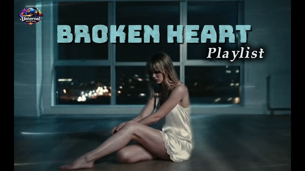 Sad Love Songs Playlist 💔 Broken Heart Songs For Lonely Nights - Remembering The Past