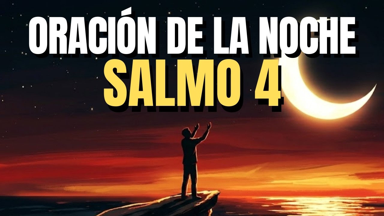 🌙 ORACIÓN ANTES DE DORMIR: Recibe la Paz del Salmo 4 y Sana tu Cuerpo | Oración de la Noche 🙏✨