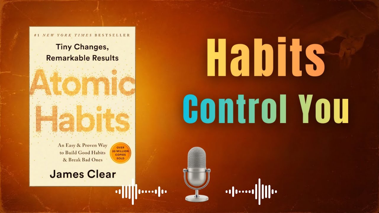 Atomic Habits Explained: Why You Never Change (And How to Fix It)
