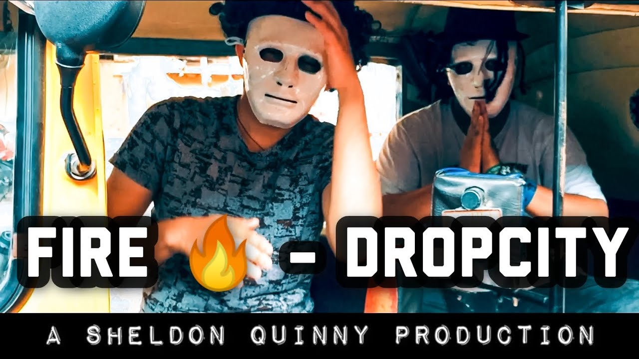 Fire 🔥 - Dropcity (Official Music Video)  [ A SHELDON QUINNY PRODUCTION ]