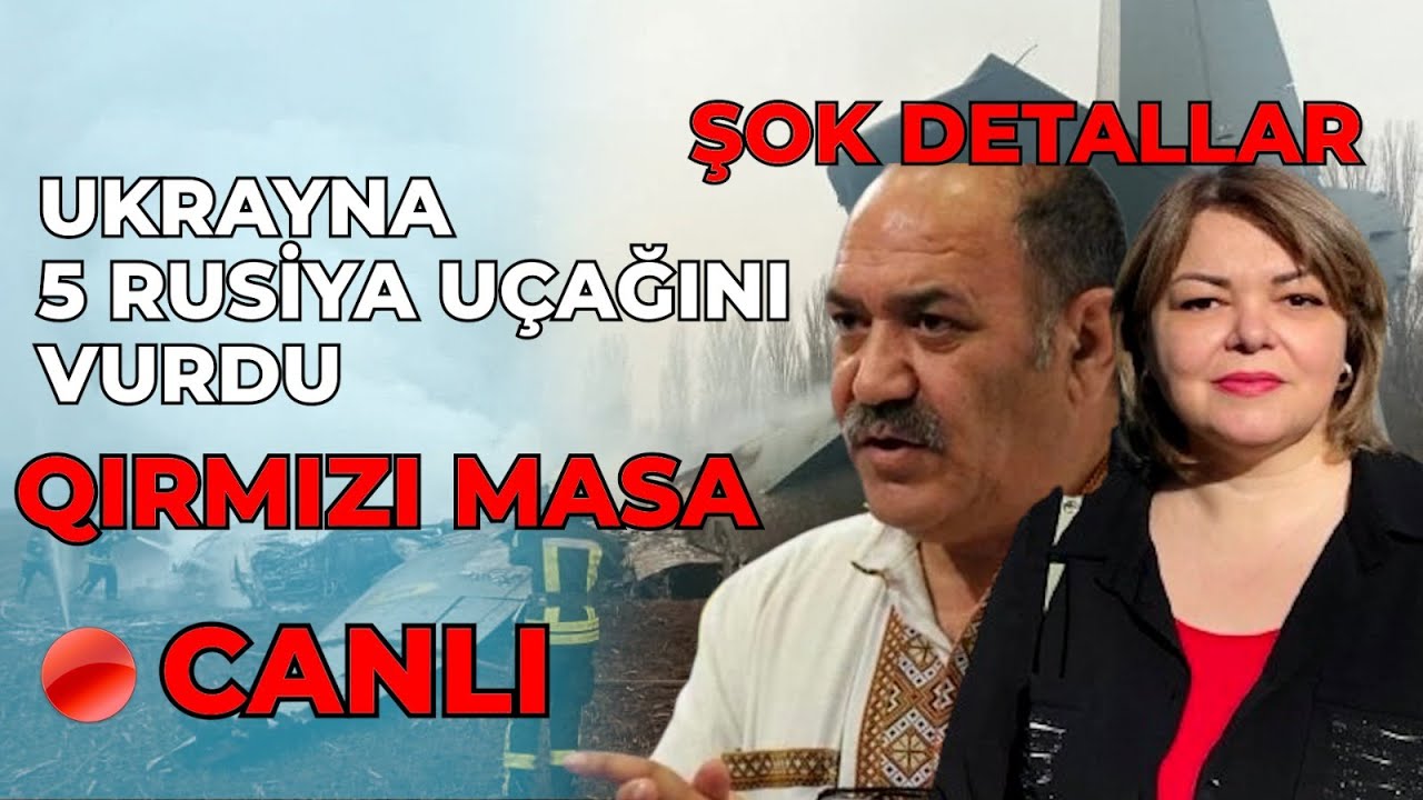 Ukrayna 5 Rusiya uçağını vurdu - Elxan Nuriyevlə Qırmızı Masa