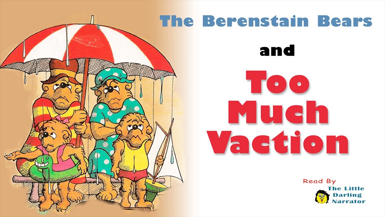 The Berenstain Bears and Too Much Vacation - READ ALOUD