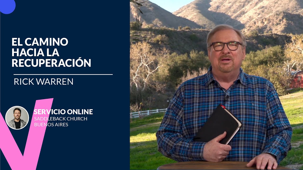 RICK WARREN | EL CAMINO HACIA LA RECUPERACIÓN
