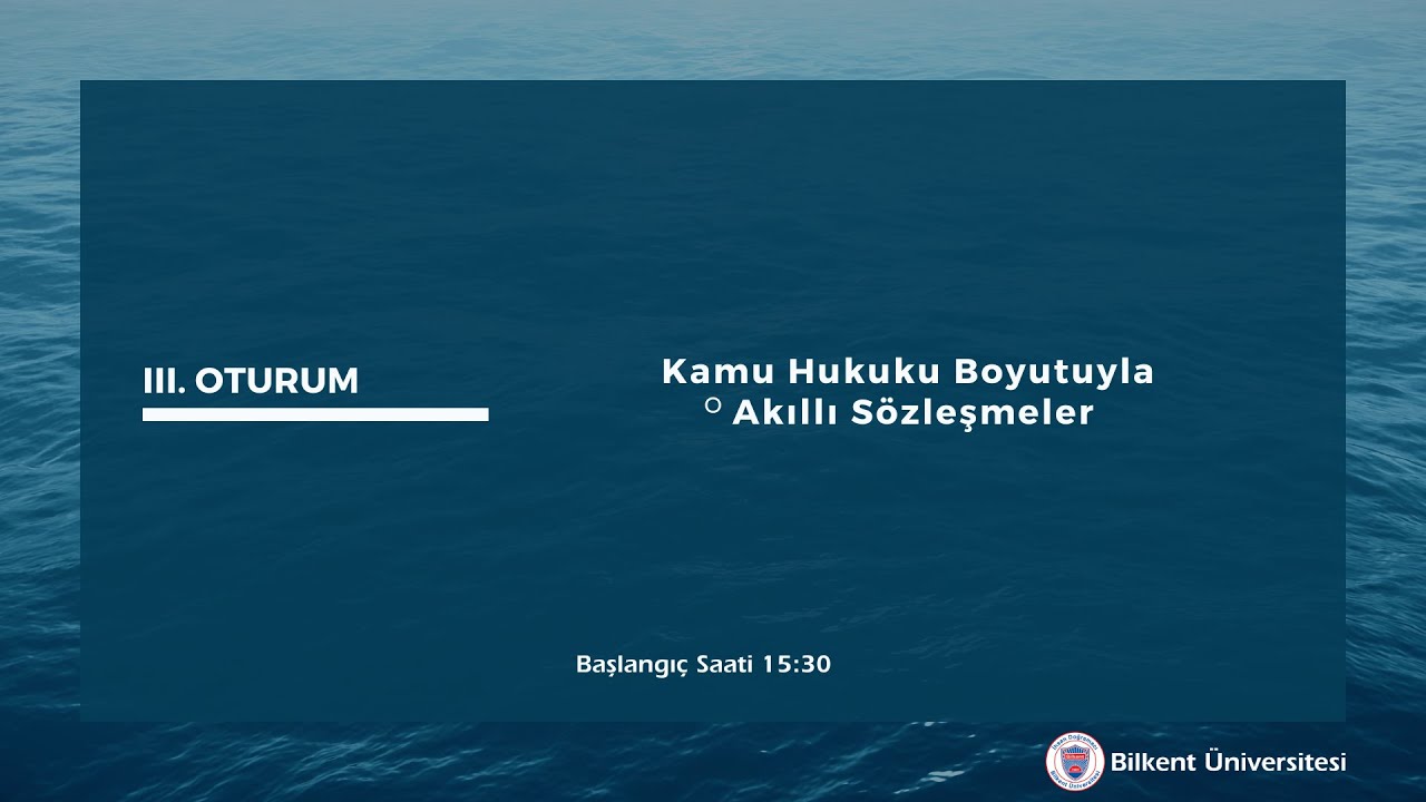 Akıllı Sözleşmeler ve Hukuk Çalıştayı - Kamu Hukuku Boyutuyla Akıllı Sözleşmeler