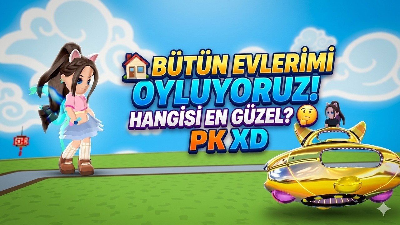 🏠 BÜTÜN EVLERİMİ OYLUYORUZ! | HANGİSİ EN GÜZEL? 🤔 | PK XD