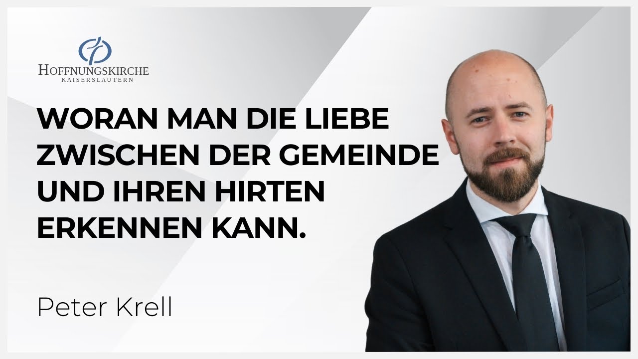 Woran man die Liebe zwischen der Gemeinde und ihren Hirten erkennen kann. | 1. Thes. 5,12+13