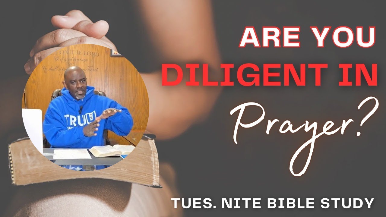 Be Diligent in Prayer