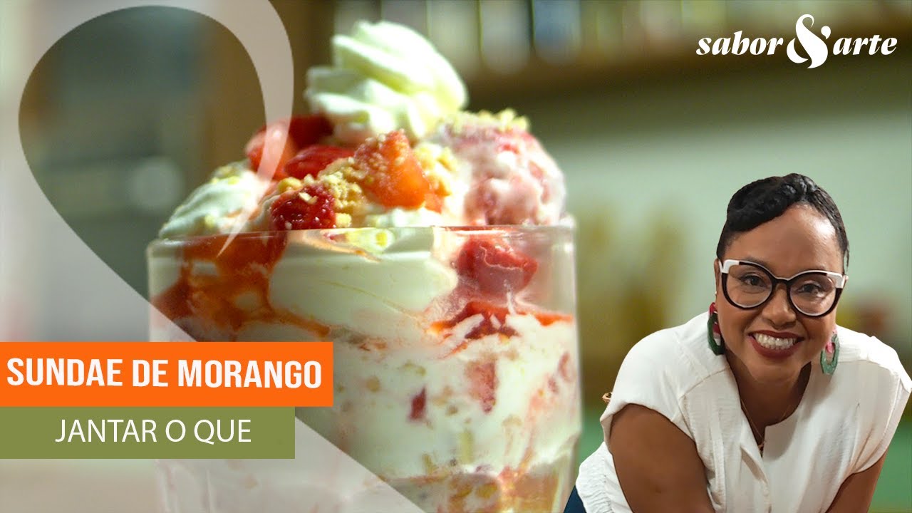 Sundae de morango | Jantar O Quê? com Larissa Januário