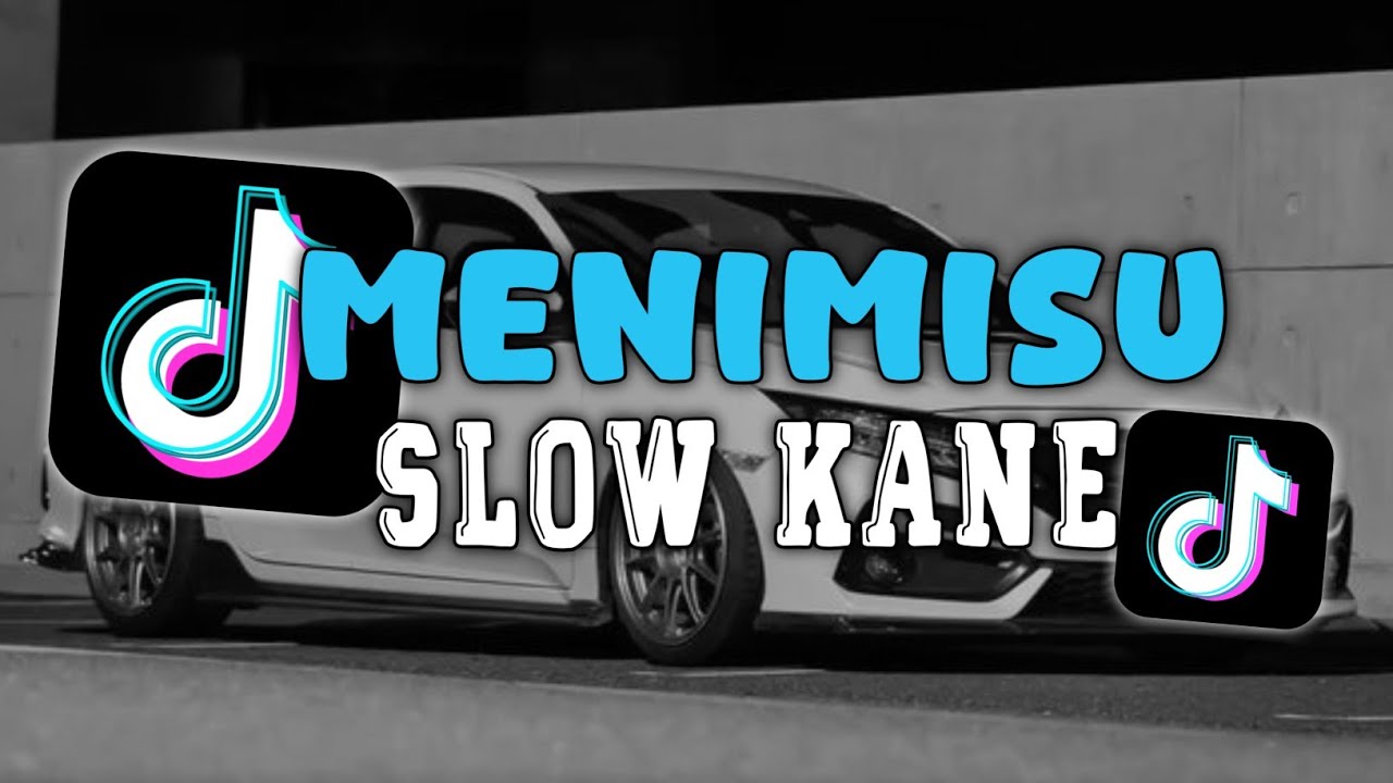 DJ MENIMISU SLOW KANE JEDAG JEDUG VIRAL TIKTOK