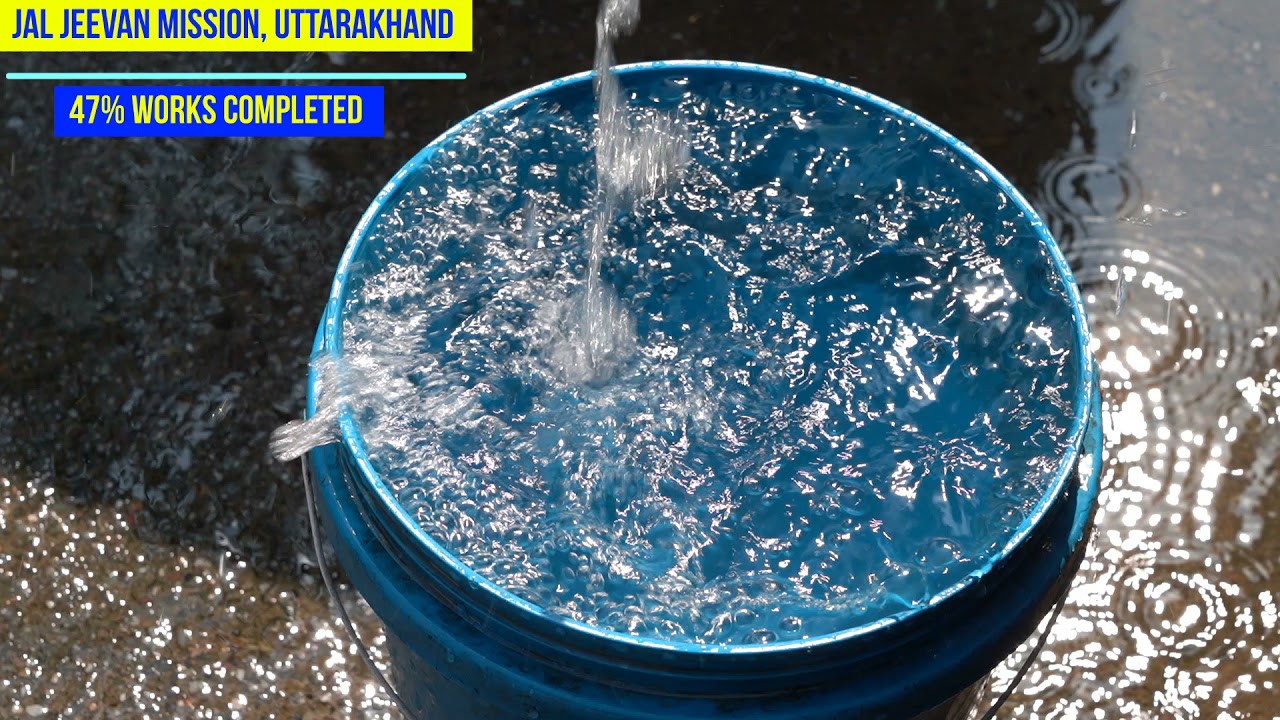 Jal Jeevan Mission Uttarakhand Completed 47% Works. Success Story of Jal Jeevan Mission Uttarakhand