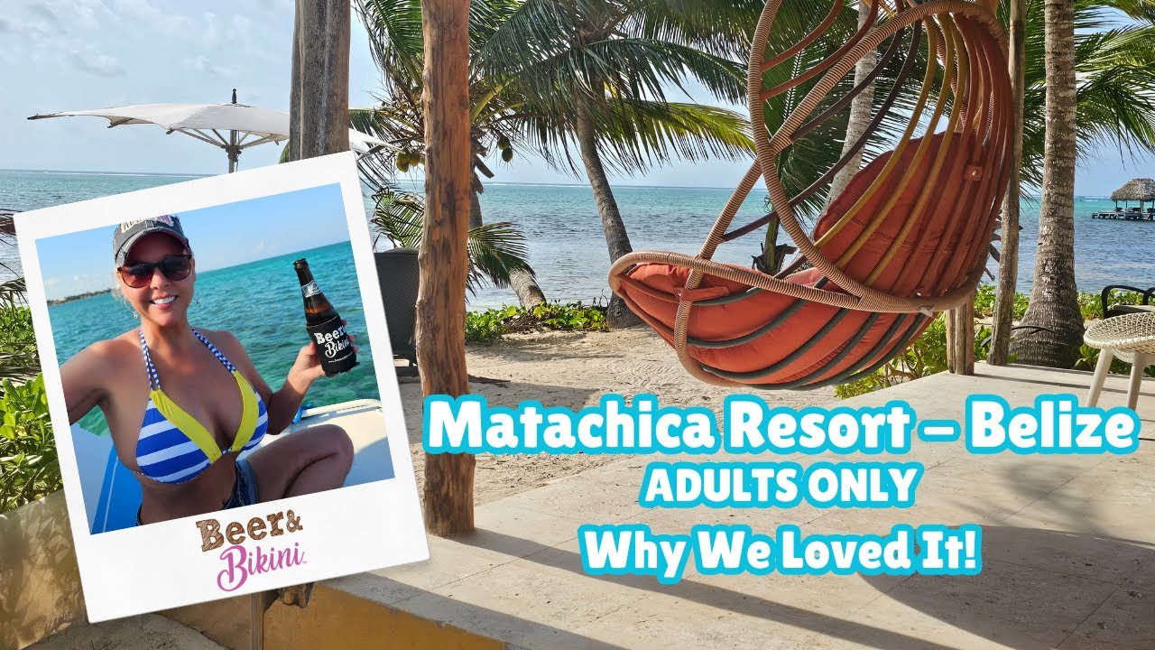 Matachica Resort - Ambergris Caye, Belize