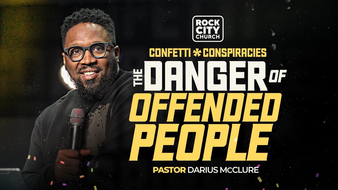 The Danger of Offended People \\ Confetti & Conspiracies \\ Pastor Darius McClure
