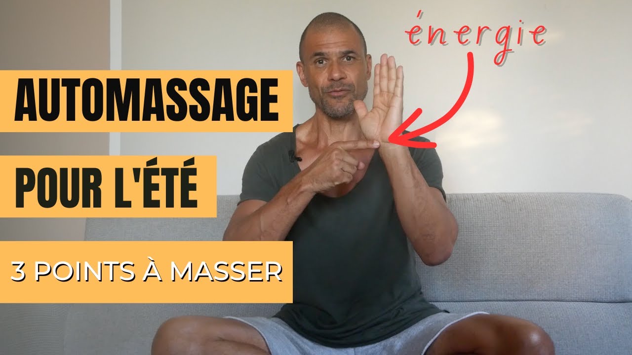 Auto-massage pour l’été, les émotions et le coeur