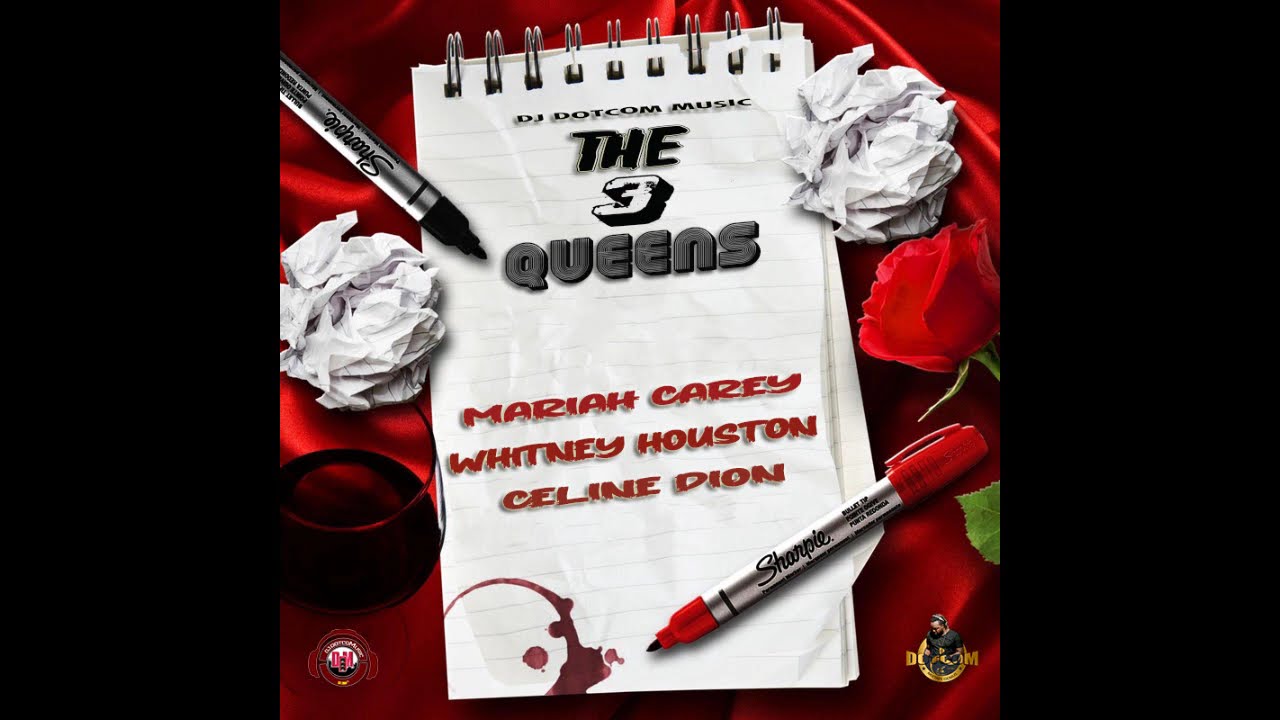 DJ DOTCOM PRESENTS THE 3 QUEENS MARIAH CAREY x WHITNEY HOUSTON x CELINE DION PLATINUM SERIES