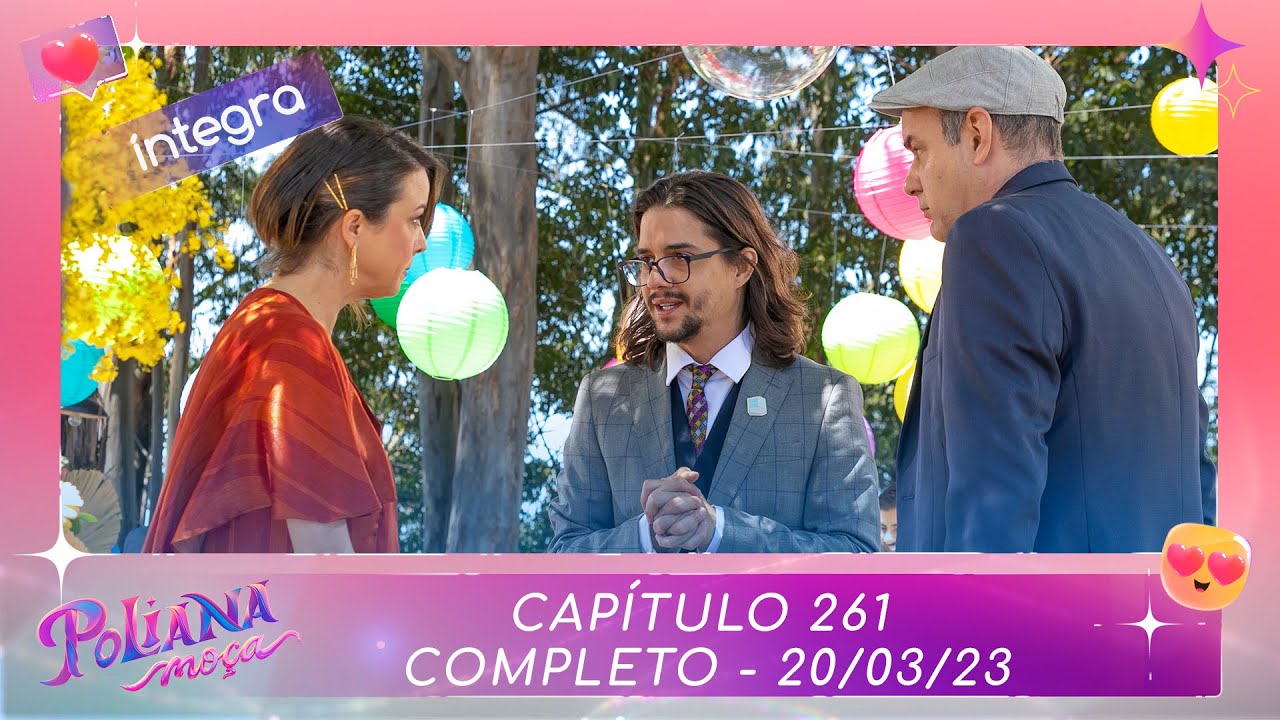 Poliana Moça | Capítulo 261 - 20/03/23 , completo