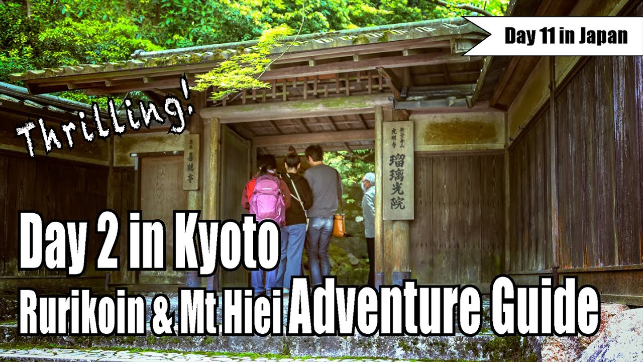 Day 11, Kyoto, Ultimate  Rurikoin Temple & Mount Hiei Adventure Guide! Thrilling & Unforgettable!