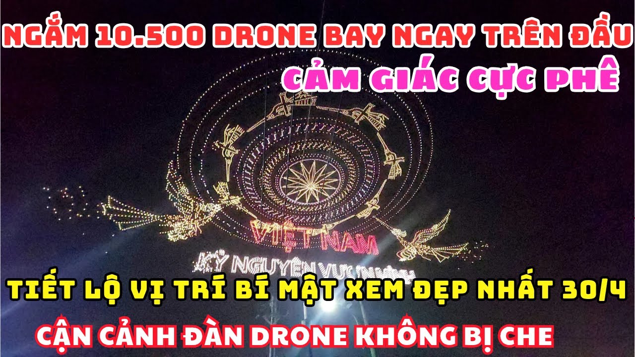 TRỰC TIẾP ĐÊM 28/4: FULL MÀN TRÌNH DIỄN 10.500 DRONE SIÊU HẠNG XÁC LẬP KỶ LỤC THẾ GIỚI | ĐẠI LỄ 30/4
