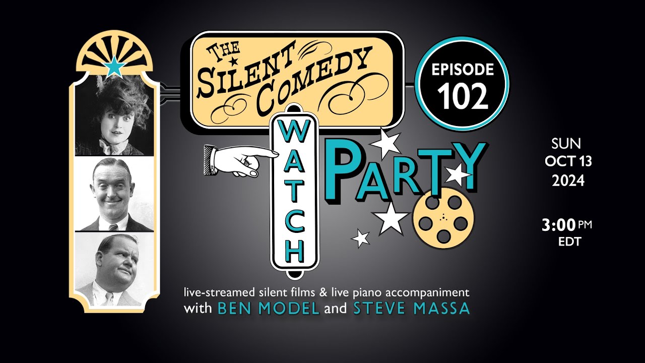 The Silent Comedy Watch Party ep. 102 - 10/13/24 - Alice Howell and Laurel & Hardy