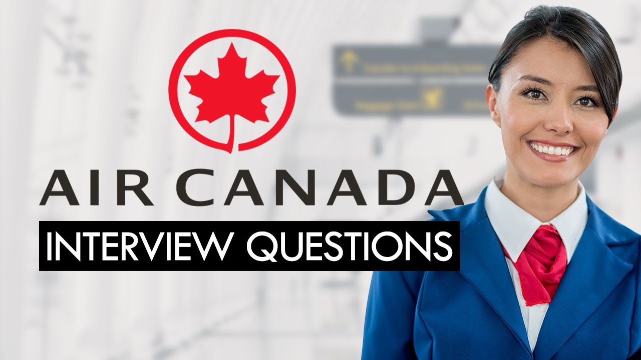 Air Canada (FLIGHT ATTENDANT) Interview Questions & Best Answers