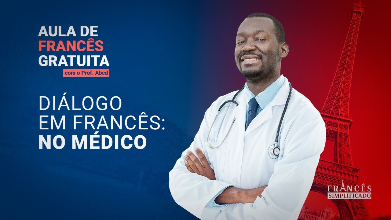 Aula 53: Dialogue  - Chez le médecin; Diálogo -  No médico