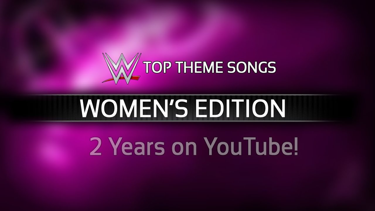 My Top 30 WWE Theme Songs [Of All Time] (Women's Edition)