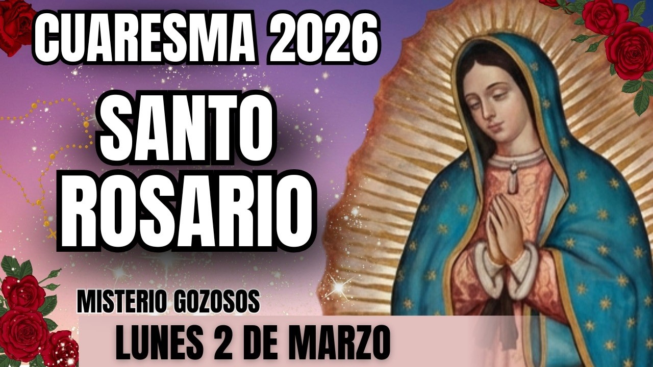 EL SANTO ROSARIO DE HOY - VIERNES 2 DE MARZO - 🌸 MISTERIOS GOZOSOS 🌸 - A LA VIRGEN DE GUADALUPE