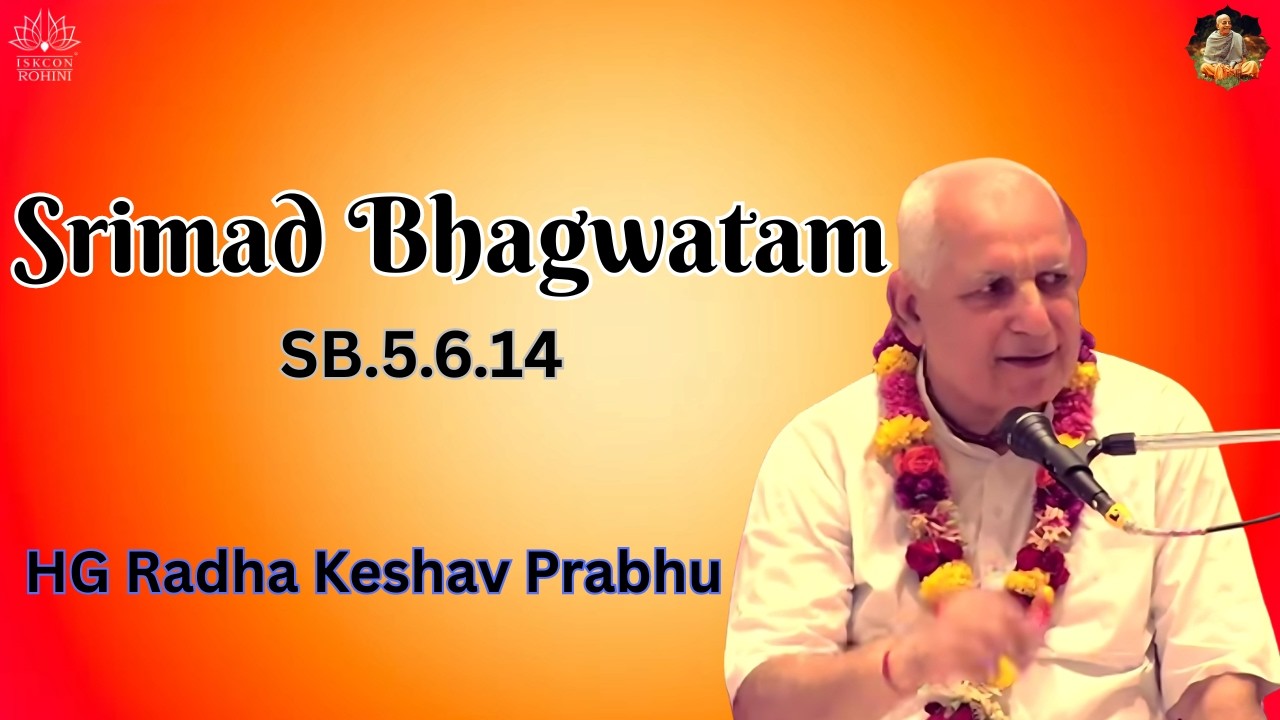 SB 5.6.14 -- HG Radha Keshav Prabhu  -- 22th February 2026#iskconrohiniofficial