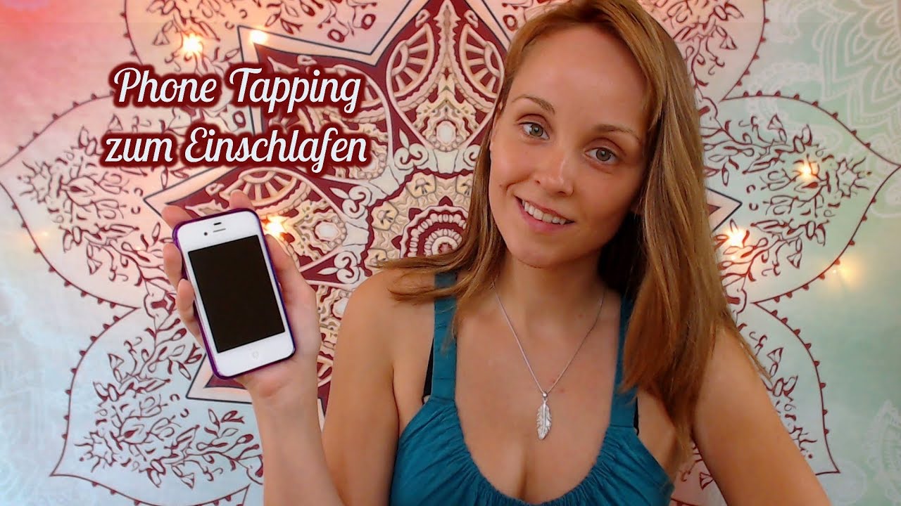 PHONE TAPPING ALS GARANTIERTE EINSCHLAFHILFE F&Uuml;R DICH | ASMR (Deutsch/ German)