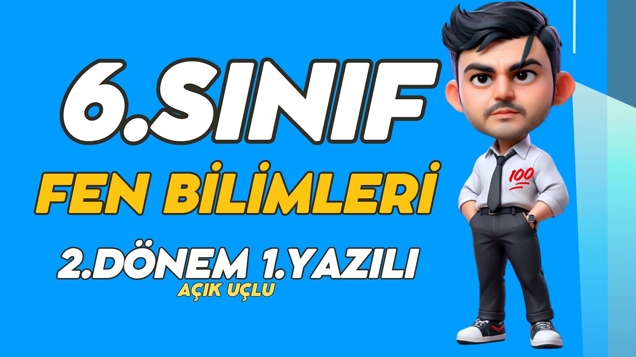6. Sınıf Fen Bilimleri 2. Dönem 1. Yazılı Açık Uçlu ❗Yeni (%99 Çıkabilir 😊😊😊 )