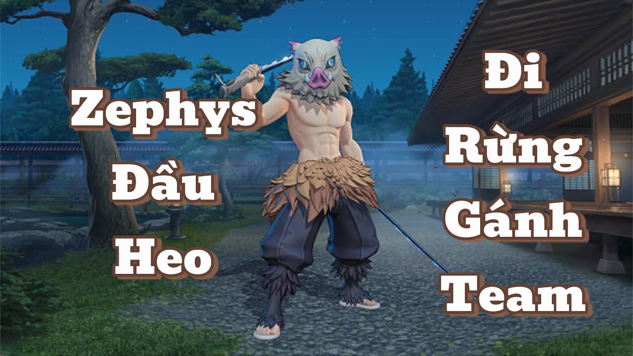 Zephys đi rừng cực ngon tướng nên chơi để leo rank đầu mùa