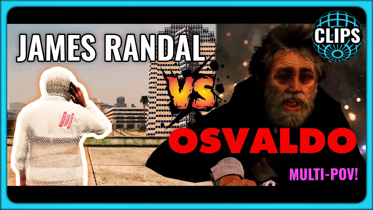 JAMES RANDAL VERSUS OSVALDO! MULTI-POV! NoPixel 4.0!