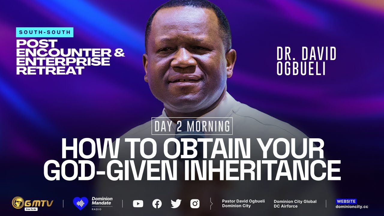 HOW TO OBTAIN YOUR GOD-GIVEN INHERITANCE | DR DAVID OGBUELI